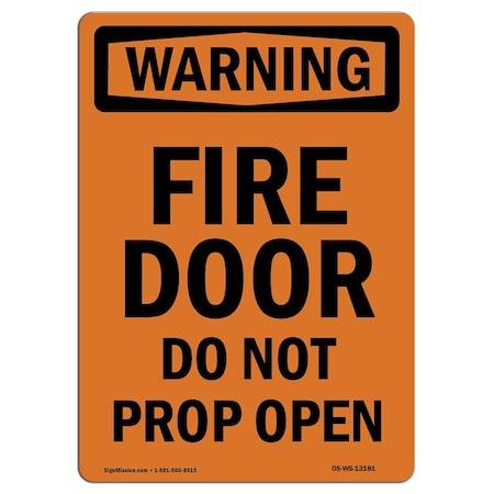 Signmission OSHA WARNING Sign, Fire Door Do Not Prop Open, 10in X 7in Decal, 7" W, 10" L, Portrait OS-WS-D-710-V-13181
